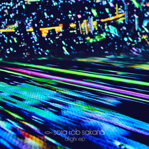 sora tob sakana「alight ep」