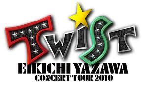 矢沢永吉　「EIKICHI YAZAWA TOUR 2010 TWIST 」